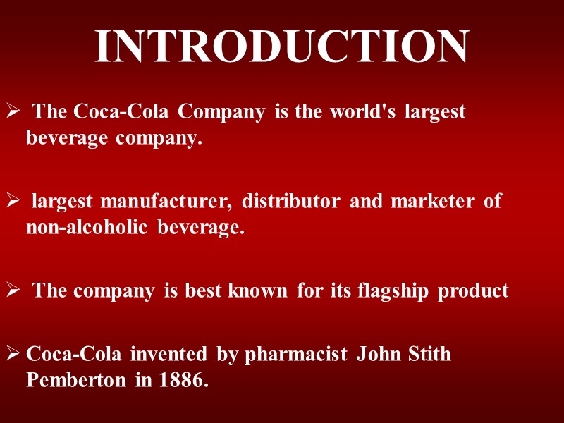 INTRODUCTION  The Coca-Cola Company is the world's largest     
